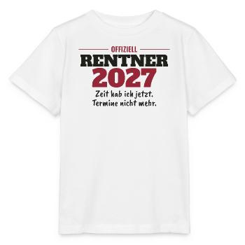 Offiziell Rentner 2027 – Geschenk zum Ruhestand - Stanley/Stella Kinder T-Shirt MINI CREATOR  - Weiß - Vorne - Maike (125cm)