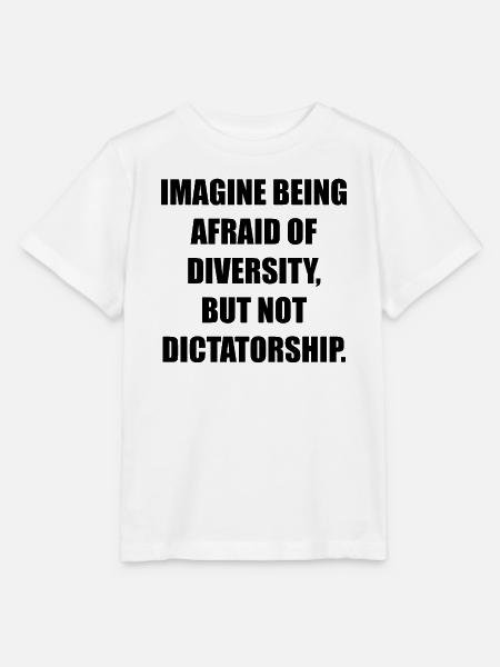 IMAGINE BEING AFRAID OF DIVERSITY, BUT NOT DICTATO - Stanley/Stella Kinder T-Shirt MINI CREATOR - Weiß