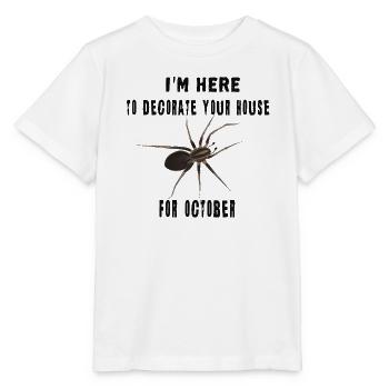 I'm here to decorate your house - Spinne Oktober - Stanley/Stella Kinder T-Shirt MINI CREATOR  - Weiß - Vorne - Maike (125cm)