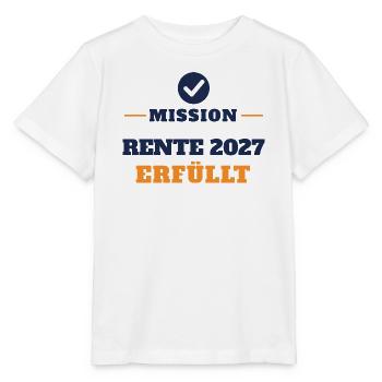 Rente 2027 – Mission erfüllt Ruhestand Geschenk - Stanley/Stella Kinder T-Shirt MINI CREATOR  - Weiß - Vorne - Maike (125cm)