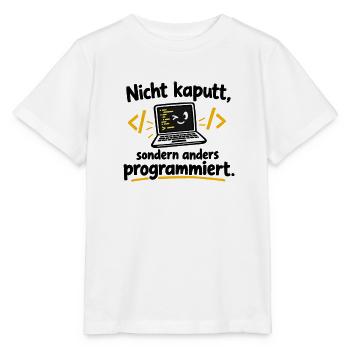 Nicht kaputt, anders programmiert - Stanley/Stella Kinder T-Shirt MINI CREATOR  - Weiß - Vorne - Maike (125cm)