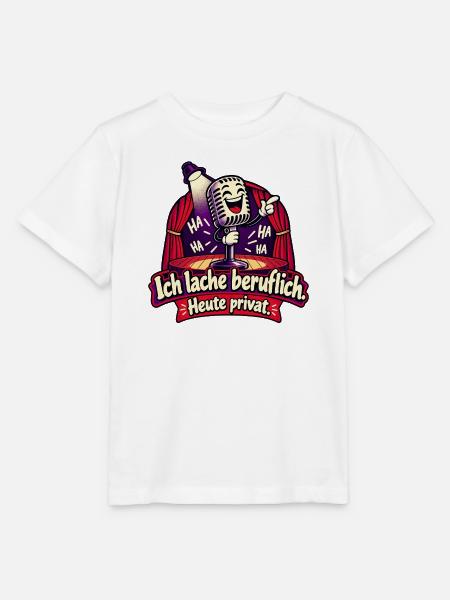 Ich lache beruflich. Heute privat. - Stanley/Stella Kinder T-Shirt MINI CREATOR  - Weiß