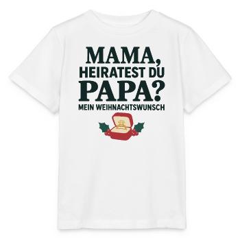 Heiratsantrag Weihnachten – Mama heiratest du Papa - Stanley/Stella Kinder T-Shirt MINI CREATOR  - Weiß - Vorne - Maike (125cm)