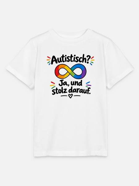Autistisch? Ja, und stolz darauf - Stanley/Stella Kinder T-Shirt MINI CREATOR  - Weiß