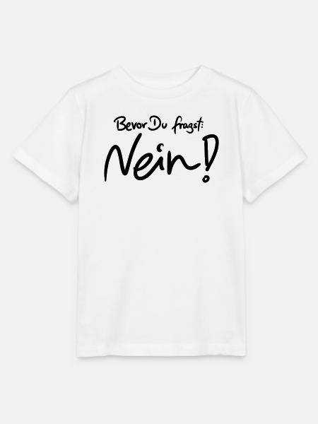 Bevor Du fragst: NEIN! (Das Original) - Stanley/Stella Kinder T-Shirt MINI CREATOR - Weiß