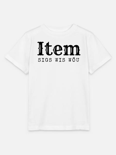 Berner sagen das "Item sigs wis wöu" - Stanley/Stella Kinder T-Shirt MINI CREATOR - Weiß