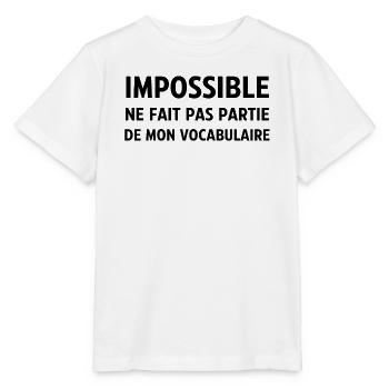 Impossible ne fait pas partie de mon vocabulaire - T-shirt bio MINI CREATOR Stanley/Stella Enfant - blanc - Devant - Maike (125cm)