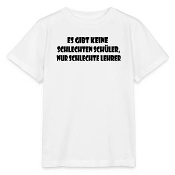 Keine schlechten Schüler, nur schlechte Lehrer - Stanley/Stella Kinder T-Shirt MINI CREATOR  - Weiß - Vorne - Maike (125cm)