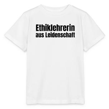 Ethiklehrerin aus Leidenschaft Ethik Geschenk - Stanley/Stella Kinder T-Shirt MINI CREATOR  - Weiß - Vorne - Maike (125cm)