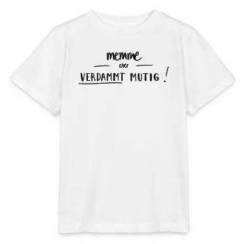 Memme, aber verdammt mutig! - Stanley/Stella Kinder T-Shirt MINI CREATOR  - Weiß - Vorne - Maike (125cm)