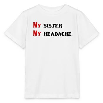 My sister nice quote - Stanley/Stella MINI CREATOR Kids’ T-Shirt - white - Front - Maike (125cm)