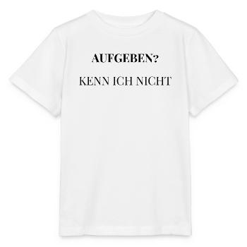 Aufgeben? Kenn ich nicht. - Stanley/Stella Kinder T-Shirt MINI CREATOR  - Weiß - Vorne - Maike (125cm)