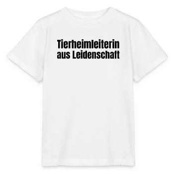 Tierheimleiterin aus Leidenschaft Tiere Geschenk - Stanley/Stella Kinder T-Shirt MINI CREATOR  - Weiß - Vorne - Maike (125cm)