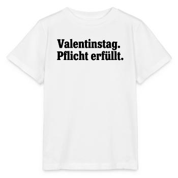 Valentine's Day duty fulfilled – Anti Valentine's Day - Stanley/Stella MINI CREATOR Kids’ T-Shirt - white - Front - Maike (125cm)