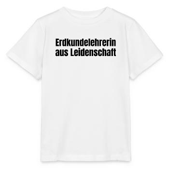 Erdkundelehrerin aus Leidenschaft Geo Geschenk - Stanley/Stella Kinder T-Shirt MINI CREATOR  - Weiß - Vorne - Maike (125cm)