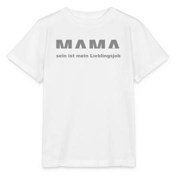 Mama Sein Ist Mein Lieblingsjob - Stanley/Stella Kinder T-Shirt MINI CREATOR  - Weiß - Vorne - Maike (125cm)
