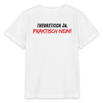 Theoretisch_ja_praktisch_nein - Stanley/Stella Kinder T-Shirt MINI CREATOR  - Weiß - Vorne - Maike (125cm)