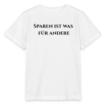 Sparen ist was für andere - Stanley/Stella Kinder T-Shirt MINI CREATOR  - Weiß - Vorne - Maike (125cm)
