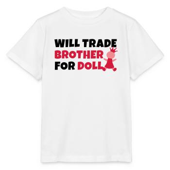 Will trade brother for doll - Stanley/Stella Kinder T-Shirt MINI CREATOR  - Weiß - Vorne - Maike (125cm)