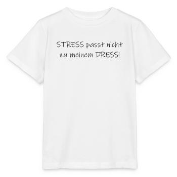 Stress passt nicht zu meinem Dress Statement - Stanley/Stella Kinder T-Shirt MINI CREATOR  - Weiß - Vorne - Maike (125cm)
