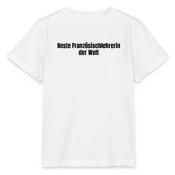 Beste Französischlehrerin der Welt Geschenk - Stanley/Stella Kinder T-Shirt MINI CREATOR  - Weiß - Vorne - Maike (125cm)