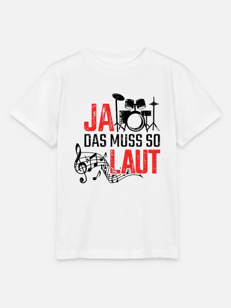 Ja Das Muss So Laut Schlagzeug Schlagzeuger - Stanley/Stella Kinder T-Shirt MINI CREATOR  - Weiß