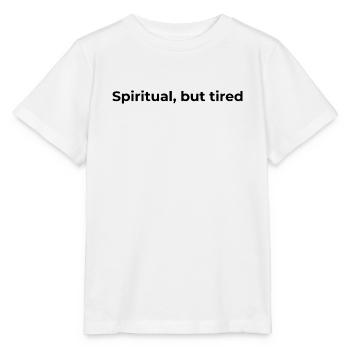 Sympathisches spirituelles Zitat | Spirituell, aber müde - Stanley/Stella Kinder T-Shirt MINI CREATOR  - Weiß - Vorne - Maike (125cm)