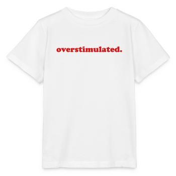 Funny Overstimulated Stressed Mum Introvert - Stanley/Stella MINI CREATOR Kids’ T-Shirt - white - Front - Maike (125cm)