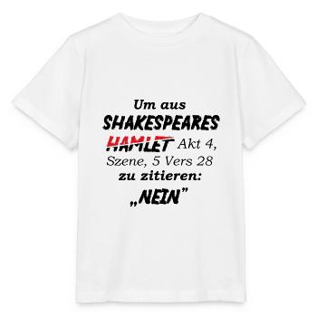 Shakespeare lustiges Hamlet Zitat Nein - Stanley/Stella Kinder T-Shirt MINI CREATOR  - Weiß - Vorne - Maike (125cm)