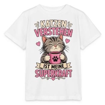 Katzen Verstehen Superkraft Shirt - Stanley/Stella Kinder T-Shirt MINI CREATOR  - Weiß - Vorne - Maike (125cm)