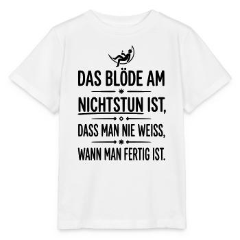 das blöde am nichtstun - Stanley/Stella Kinder T-Shirt MINI CREATOR  - Weiß - Vorne - Maike (125cm)