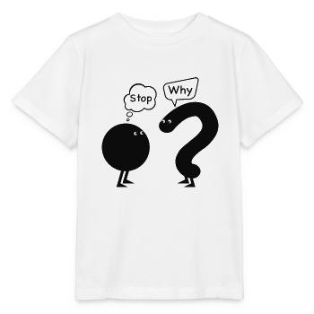 stop, why - Stanley/Stella MINI CREATOR Kids’ T-Shirt - white - Front - Maike (125cm)