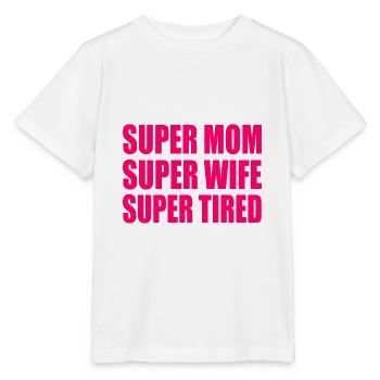 Super mom super wife super tired - T-shirt bio MINI CREATOR Stanley/Stella Enfant - blanc - Devant - Maike (125cm)