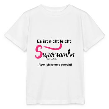 Es ist nicht leicht Superwoman zu sein - Stanley/Stella Kinder T-Shirt MINI CREATOR  - Weiß - Vorne - Maike (125cm)