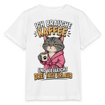 Ich Brauche Kaffee Katze Shirt - Stanley/Stella Kinder T-Shirt MINI CREATOR  - Weiß - Vorne - Maike (125cm)