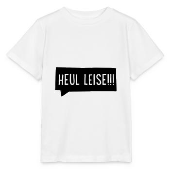 Heul leise - Stanley/Stella Kinder T-Shirt MINI CREATOR  - Weiß - Vorne - Maike (125cm)