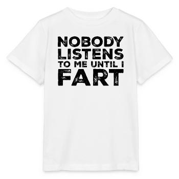 Nobody Listens To Me Until I Fart - Stanley/Stella MINI CREATOR Kids’ T-Shirt - white - Front - Maike (125cm)