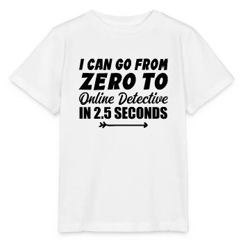 I Can Go From Zero To Online Detective Funny - T-shirt bio MINI CREATOR Stanley/Stella Enfant - blanc - Devant - Maike (125cm)