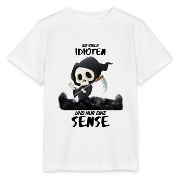 TOD - So viele IDIOTEN und nur eine SENSE - Stanley/Stella Kinder T-Shirt MINI CREATOR  - Weiß - Vorne - Maike (125cm)