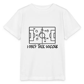 I ONLY TALK SOCCER - Stanley/Stella Kinder T-Shirt MINI CREATOR  - Weiß - Vorne - Maike (125cm)