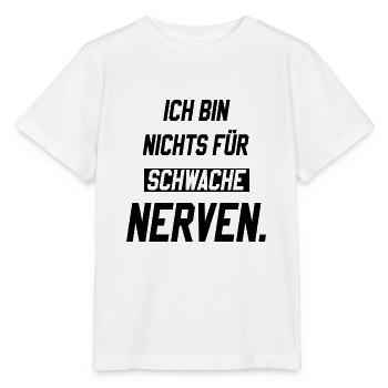 Ich bin nichts für schwache Nerven - Stanley/Stella Kinder T-Shirt MINI CREATOR  - Weiß - Vorne - Maike (125cm)