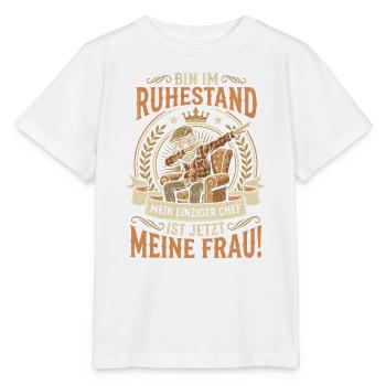 Ruhestand Rente Ehefrau Rentner Lustiger Spruch - Stanley/Stella Kinder T-Shirt MINI CREATOR  - Weiß - Vorne - Maike (125cm)