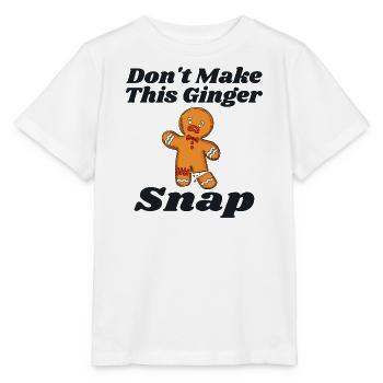 Don't Make This Ginger Snap Redhead Gift Christmas - T-shirt bio MINI CREATOR Stanley/Stella Enfant - blanc - Devant - Maike (125cm)