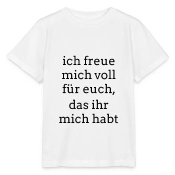 Ich freue mich voll... Cooler Spruch - Stanley/Stella Kinder T-Shirt MINI CREATOR  - Weiß - Vorne - Maike (125cm)