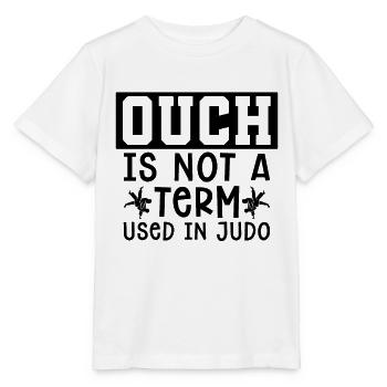 Judo Ouch Is Not A Term Fighter Training Karate - Stanley/Stella MINI CREATOR Kids’ T-Shirt - white - Front - Maike (125cm)