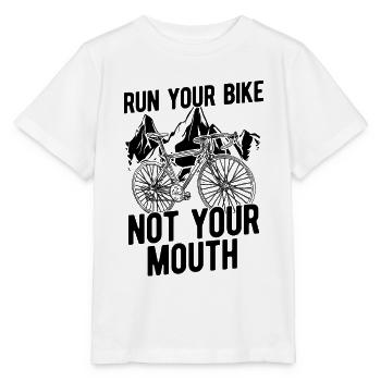 Run Your Bike Not Your Mouth Bicycle Biker Cyclist - Stanley/Stella MINI CREATOR Kids’ T-Shirt - white - Front - Maike (125cm)