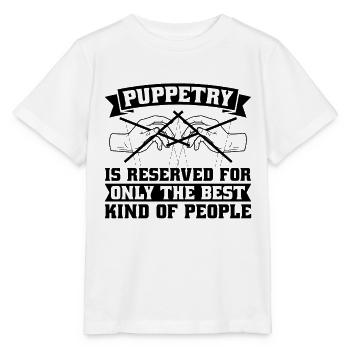 Puppetry Is Reserved For Only The Puppet Puppeteer - Stanley/Stella Kinder T-Shirt MINI CREATOR  - Weiß - Vorne - Maike (125cm)