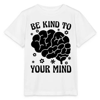 Be Kind To Your Health Care Mental Health Advocate - Stanley/Stella MINI CREATOR Kids’ T-Shirt - white - Front - Maike (125cm)