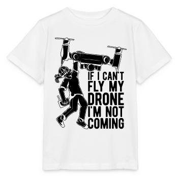 If I Can't Fly My Drone Racing Machine Drone Racer - Stanley/Stella MINI CREATOR Kids’ T-Shirt - white - Front - Maike (125cm)