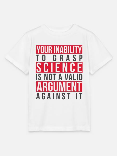 Die Unfähigkeit, Wissenschaft zu begreifen, ist kein stichhaltiges Argument - Stanley/Stella Kinder T-Shirt MINI CREATOR  - Weiß